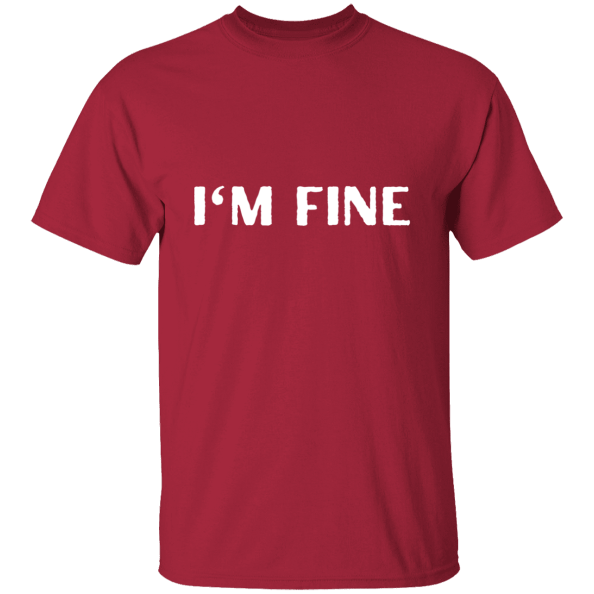 Men's ~ I'm Fine /Fun T-Shirt