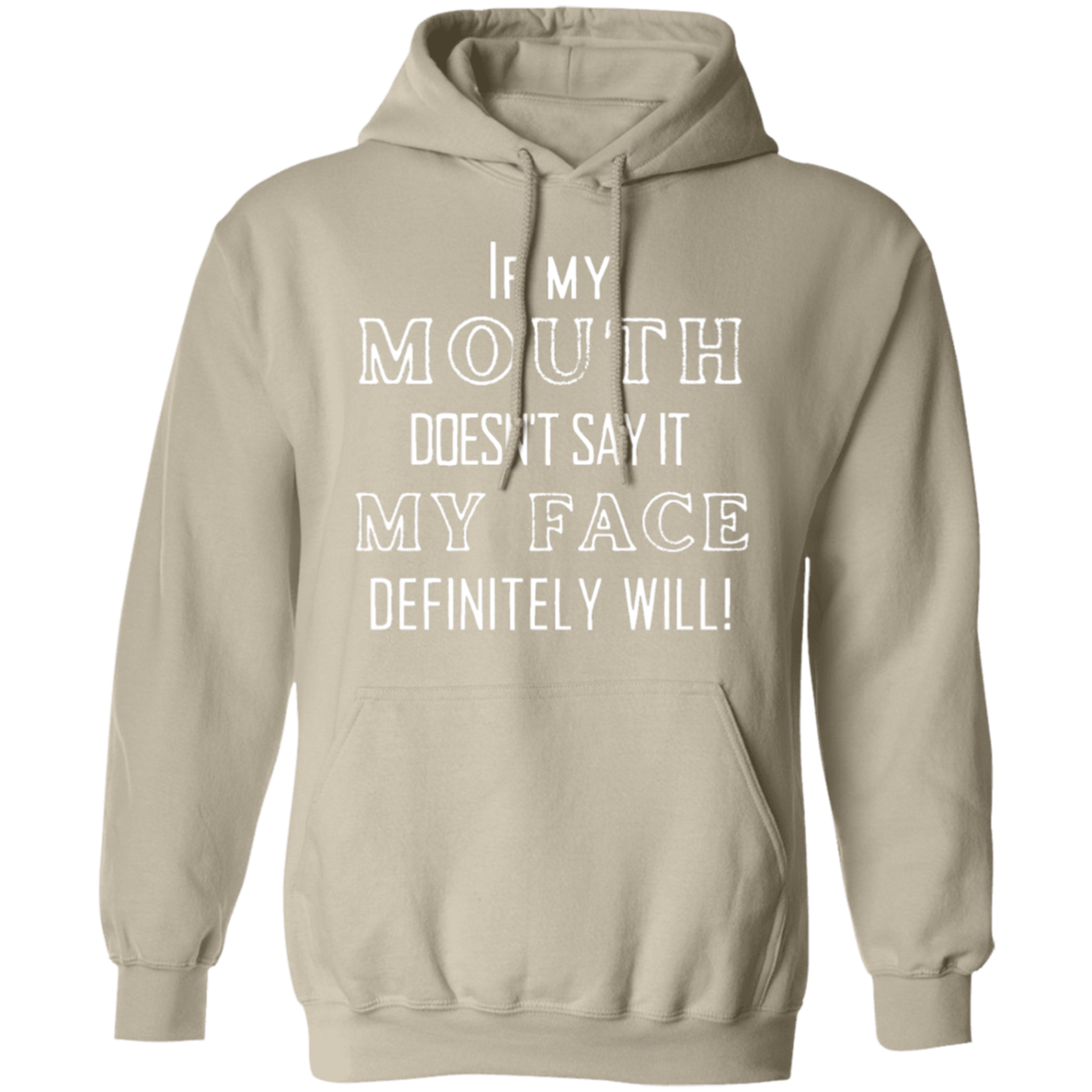 My Mouth- My face Humor Hoodie Gift Fun Pullover Hoodie Birthday Gift