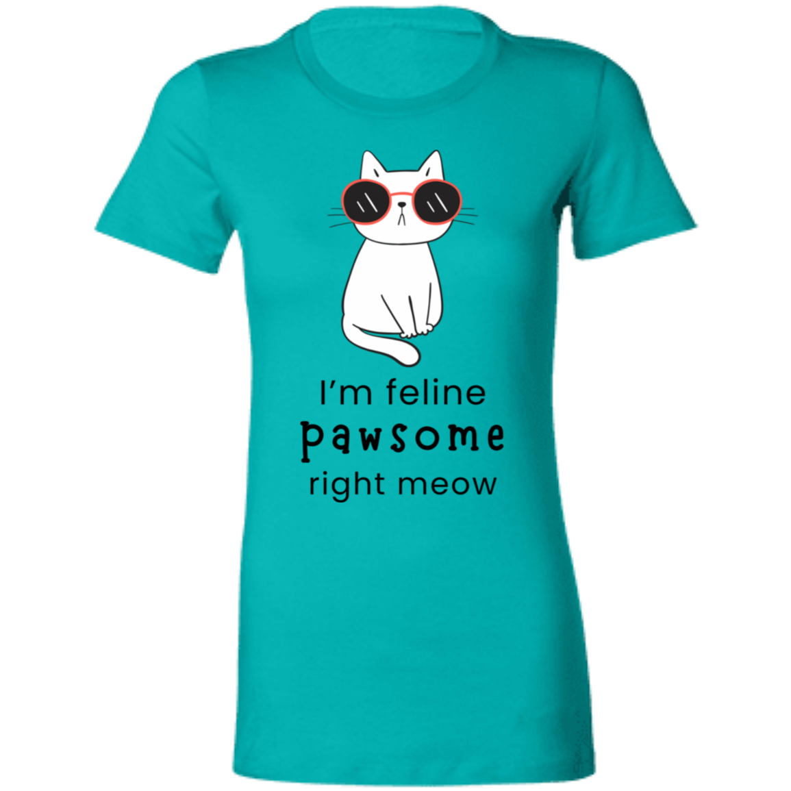 Cat Lovers Ladie's Feline Pawsome Right Meow T-shirt