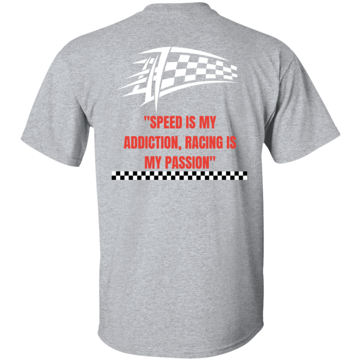 Race Car T-Shirt / My Addiction Printed Front & Back