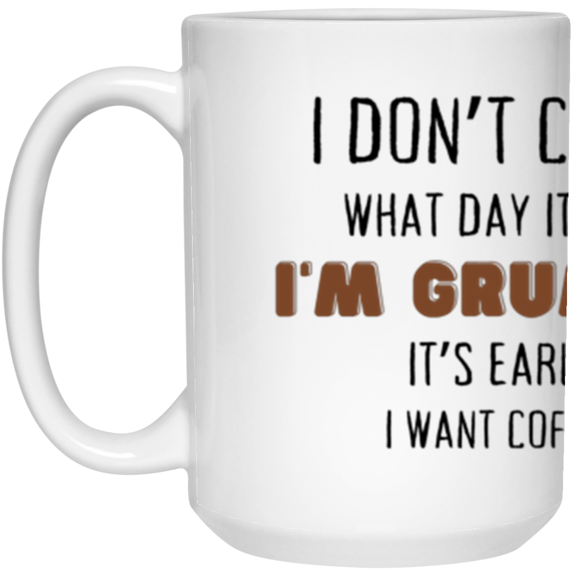 Grumpy without Coffee White Coffee ug