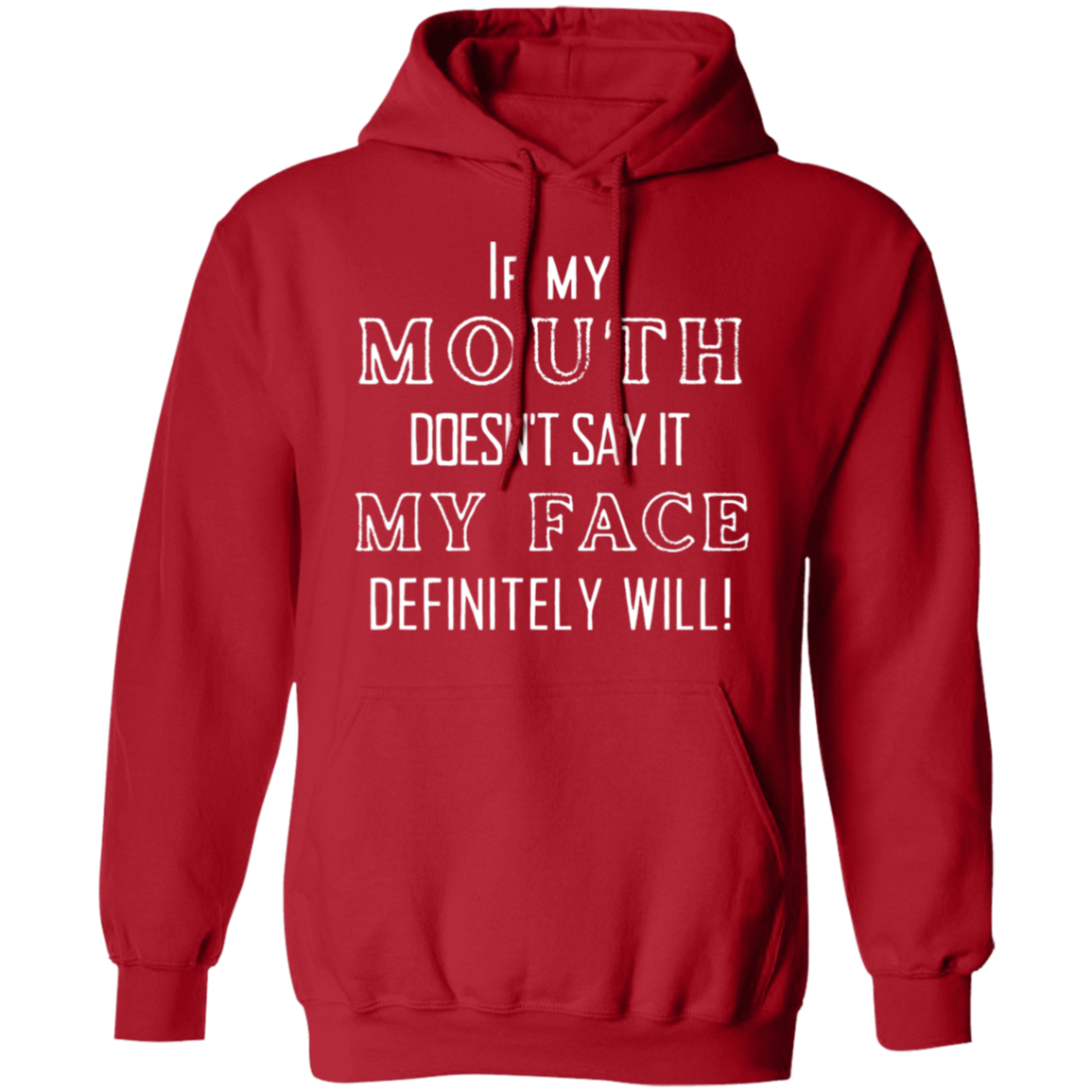 My Mouth- My face Humor Hoodie Gift Fun Pullover Hoodie Birthday Gift