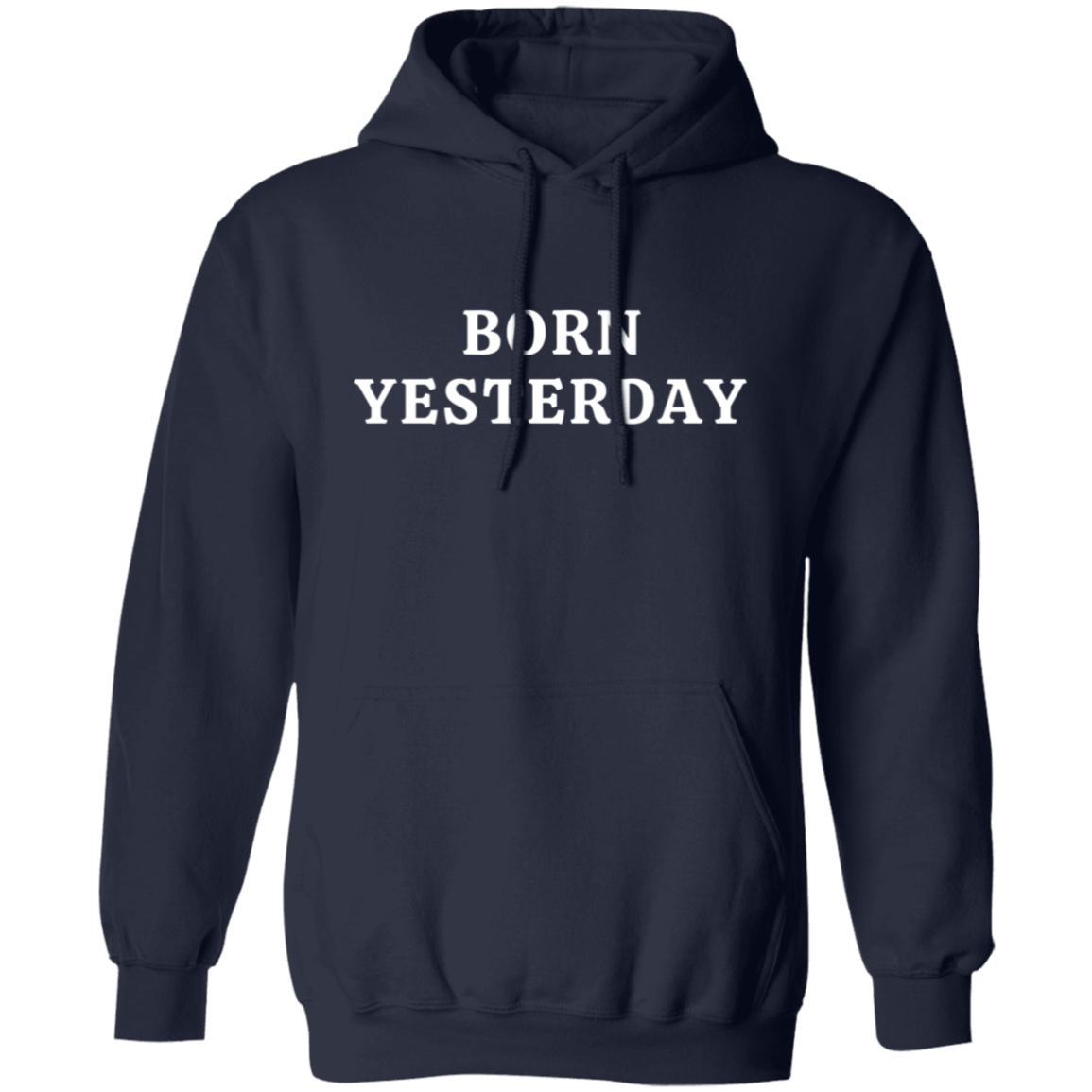 Born Yesterday, Hoodie, tank, Sweatshirt, T-shirt, Gifts for Her, Gifts For Him, Birthday Gifts