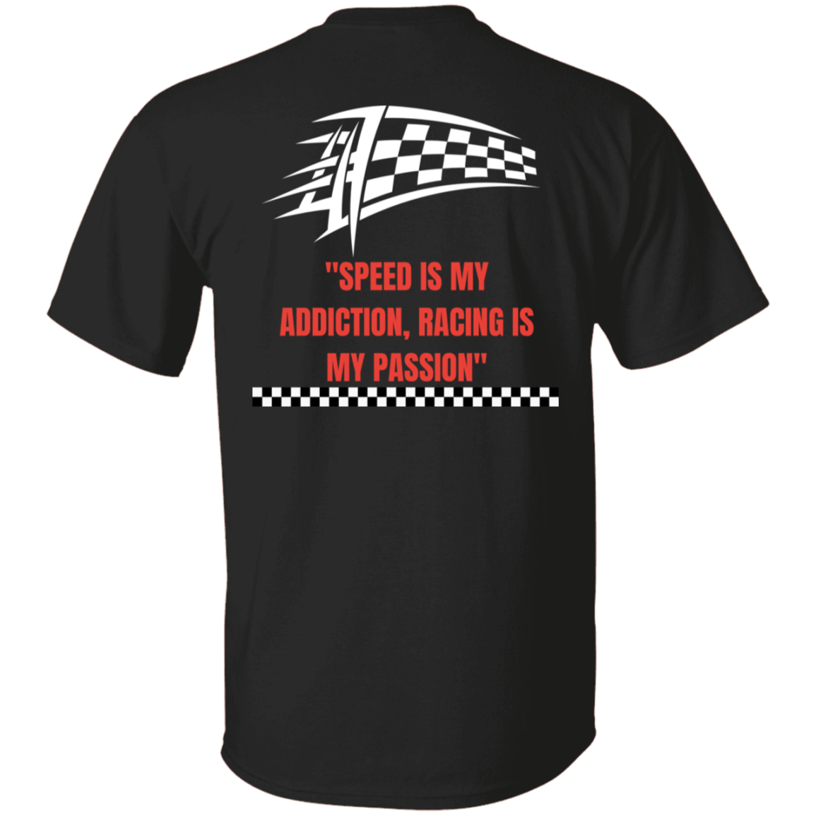 Race Car T-Shirt / My Addiction Printed Front & Back