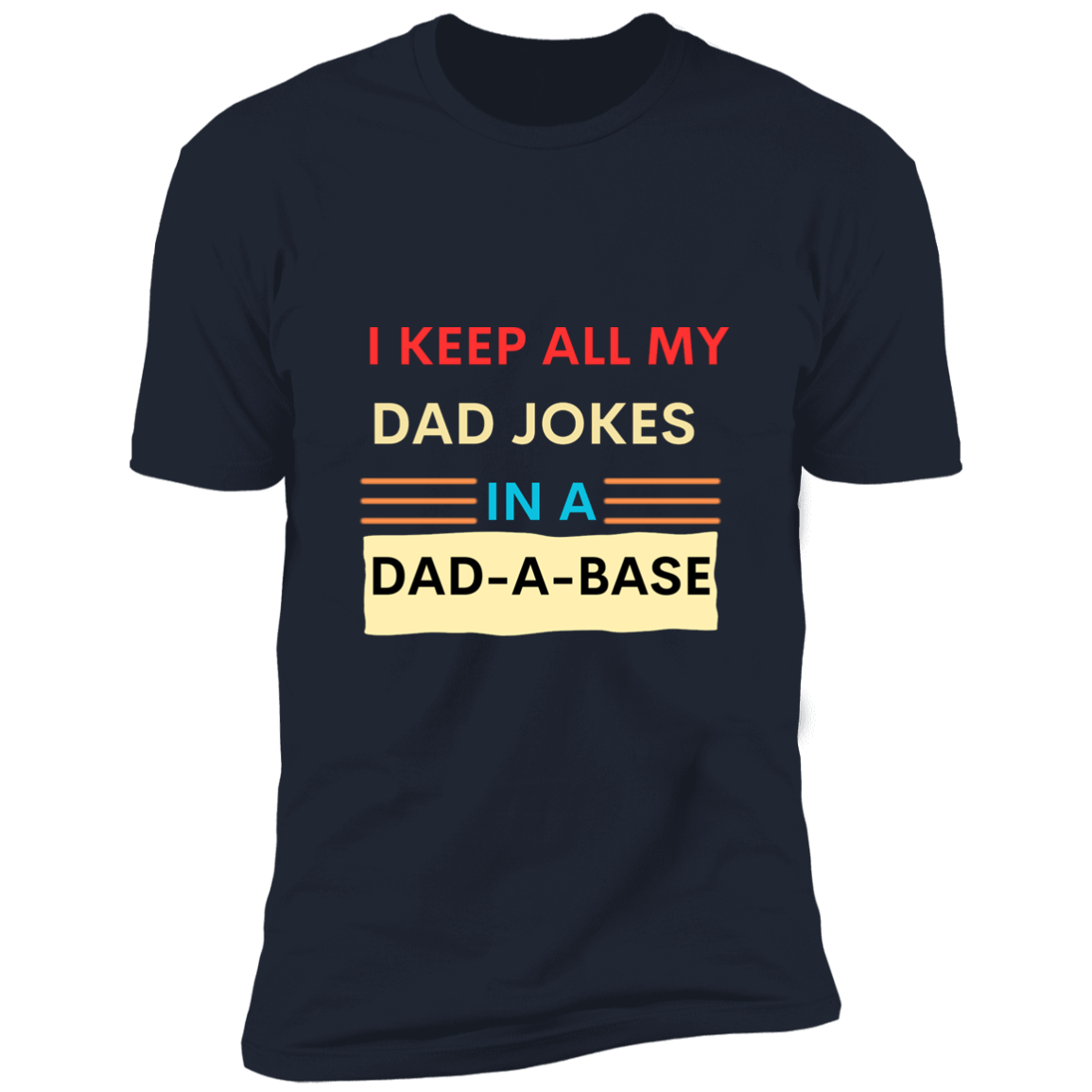 I Keep all My Dad Jokes / Premium Short Sleeve Tee