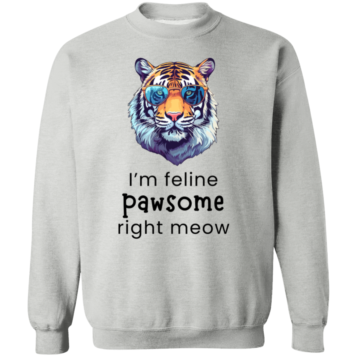 Feline Pawsome- Cat Lovers Sweatshirt