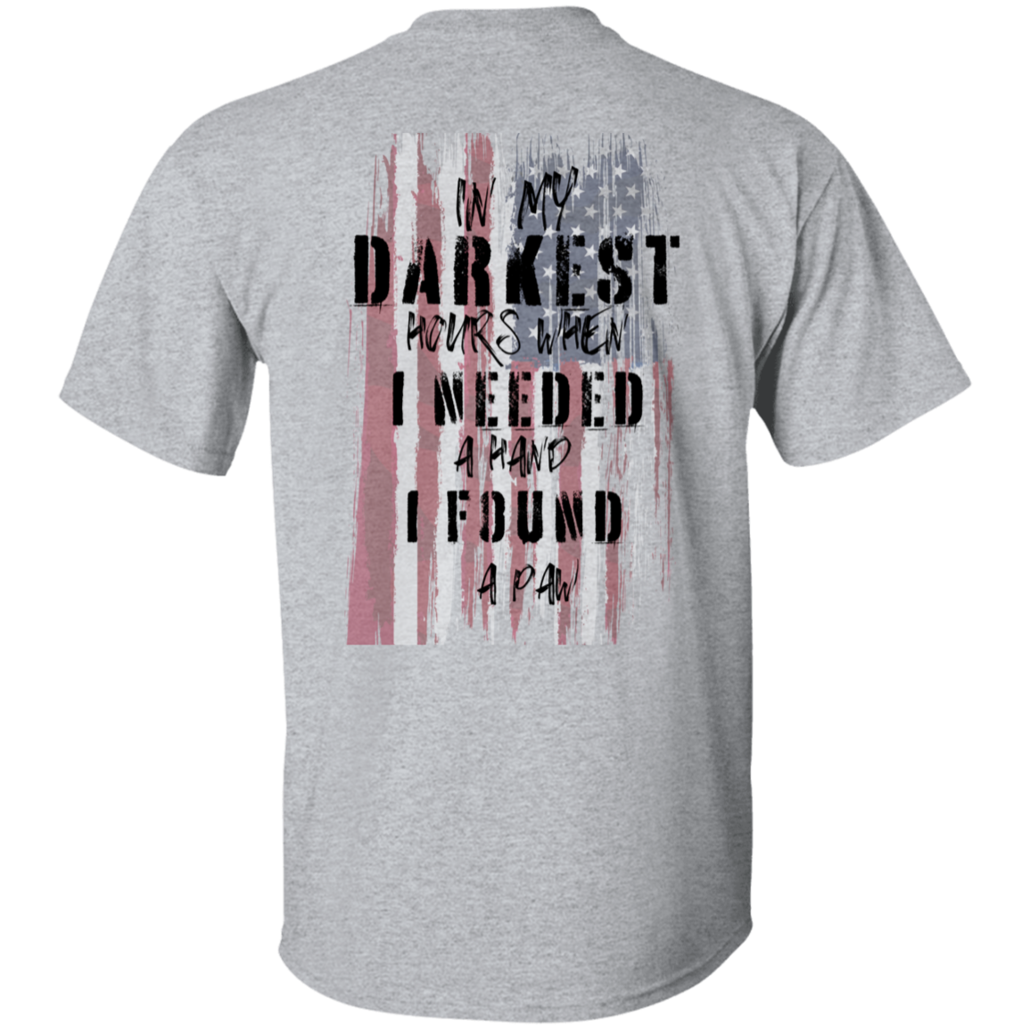 Darkest Hours I found a Paw Custom  -Shirt/ Printed Tee