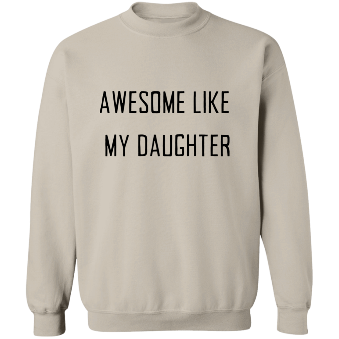 Awesome Like My Daughter Crewneck Pullover Sweatshirt