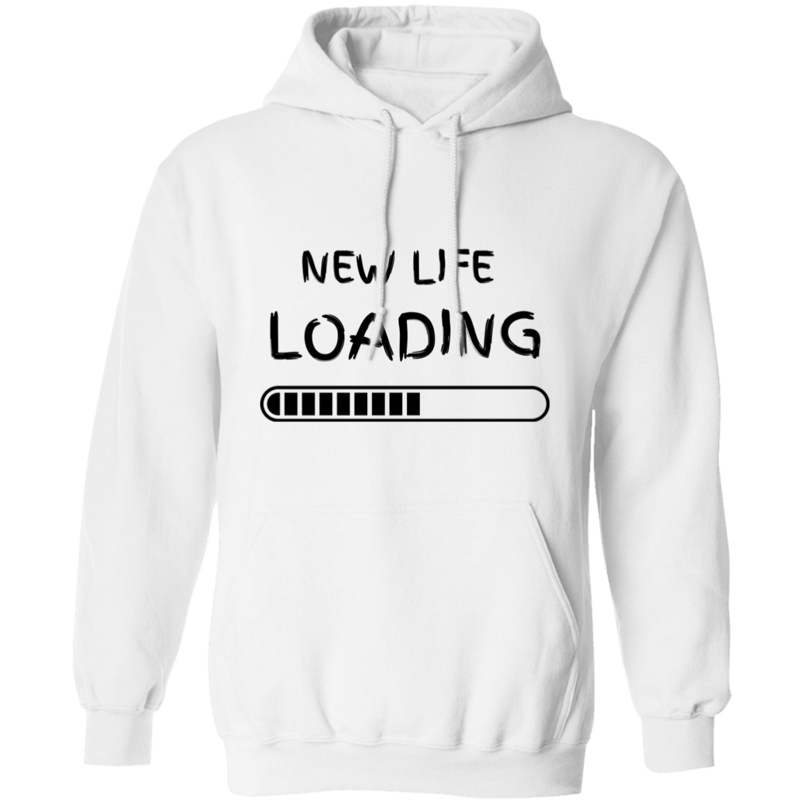 New Life Loading Pullover Hoodie, Birthday Gift , Holiday Gift