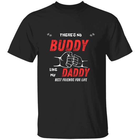 There's No Buddy Like My Daddy ~Youth  100% Cotton T-Shirt