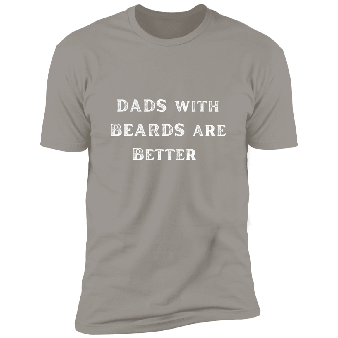 Dads with Beards are Better/Premium Short Sleeve Tee