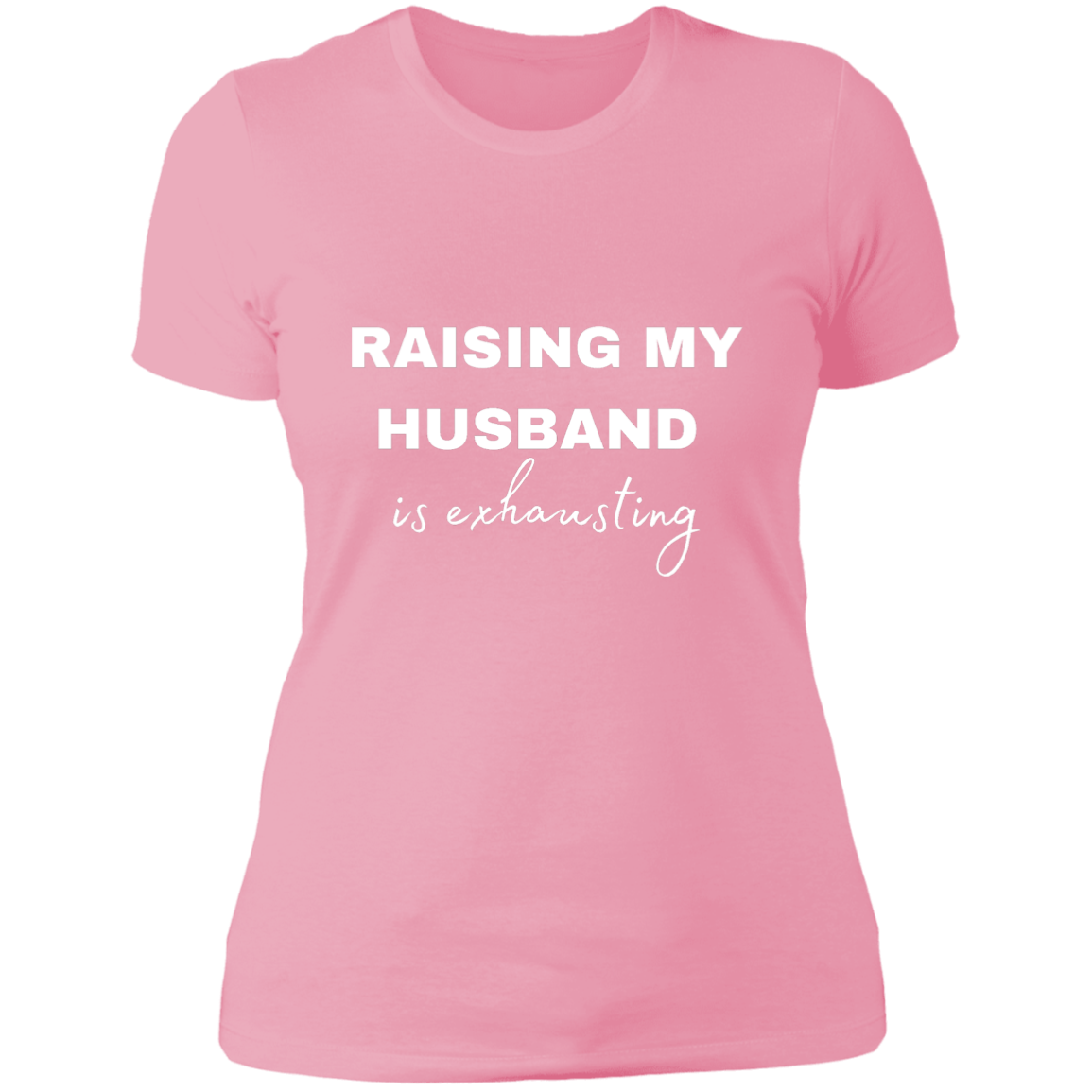 Raising My Husband /Ladies' Boyfriend T-Shirt