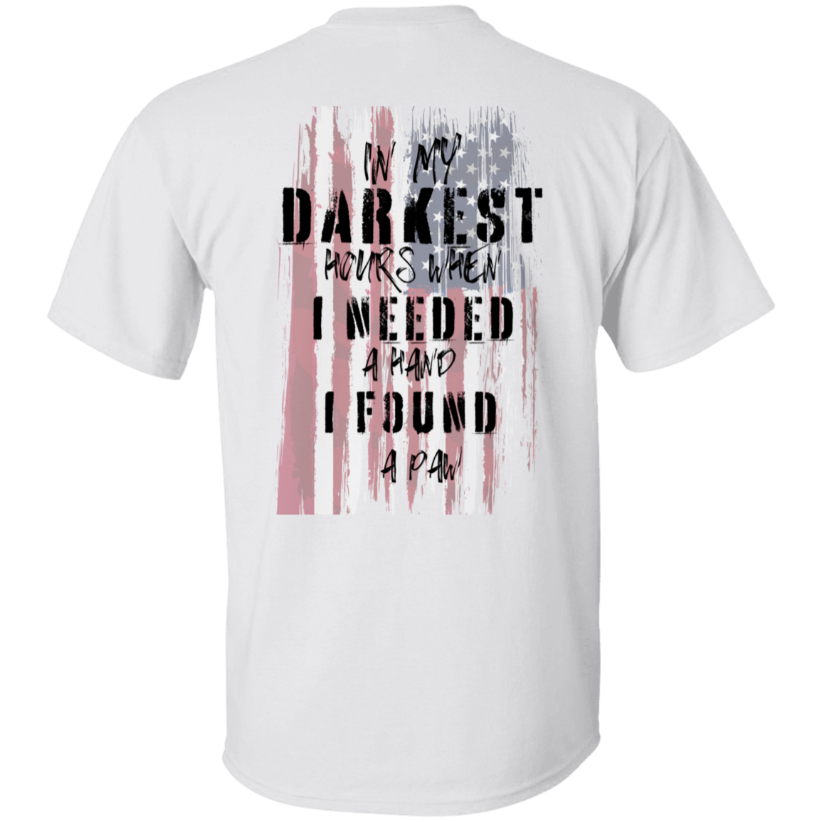 Darkest Hours I found a Paw Custom  -Shirt/ Printed Tee