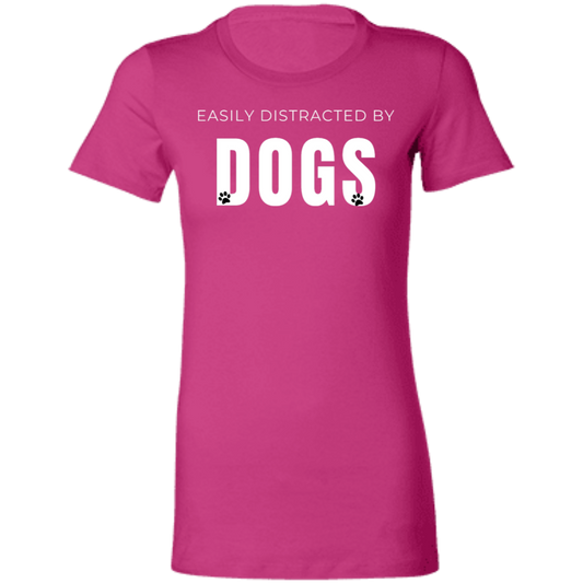 Distracted by Dogs/ Dog lover Ladies' Favorite T-Shirt