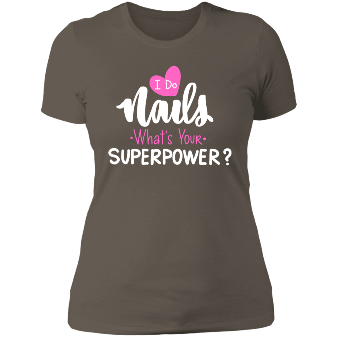 Superpower - I Do Nails /Ladies' Boyfriend T-Shirt