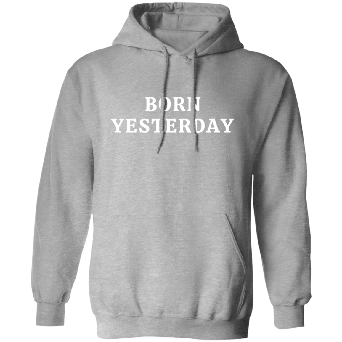 Born Yesterday, Hoodie, tank, Sweatshirt, T-shirt, Gifts for Her, Gifts For Him, Birthday Gifts