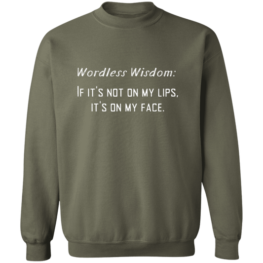 Wordless Wisdom  Crewneck Pullover Sweatshirt Fun Humor, Birthday Gifts
