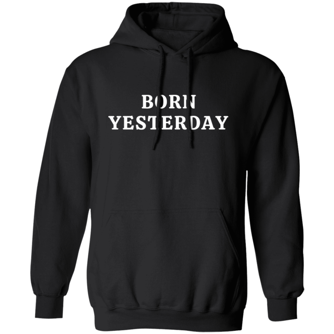 Born Yesterday, Hoodie, tank, Sweatshirt, T-shirt, Gifts for Her, Gifts For Him, Birthday Gifts