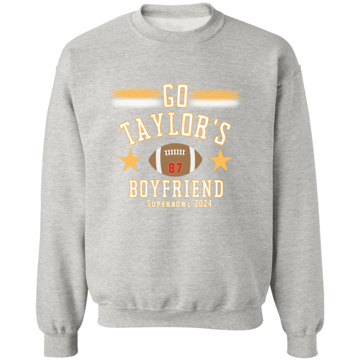 Go Taylor's Boyfriend, Superbowl 2024  Pullover Crewneck Sweatshirt