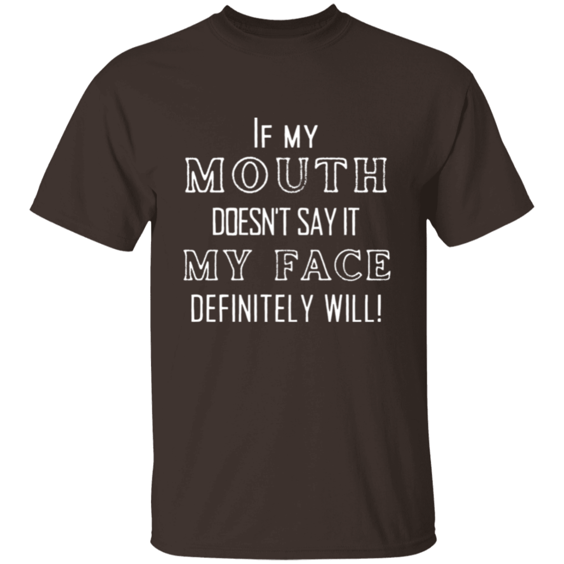 My Mouth My Face Fun Humor Printed T-Shirt, Funny Tee