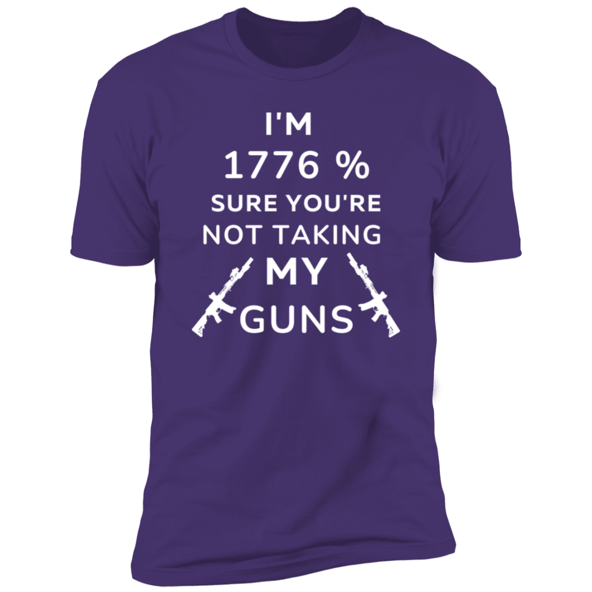 1776 % Not taking my Guns /Short Sleeve Tee Men's