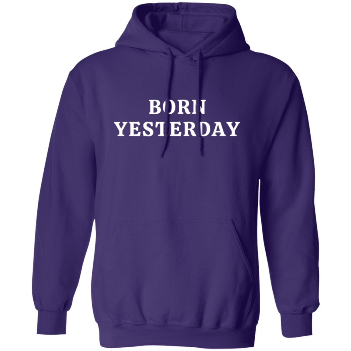 Born Yesterday, Hoodie, tank, Sweatshirt, T-shirt, Gifts for Her, Gifts For Him, Birthday Gifts