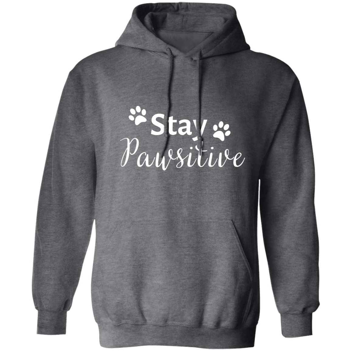 Stay Pawsitive / Dog Lover Pullover Hoodie