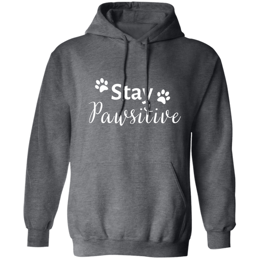 Stay Pawsitive / Dog Lover Pullover Hoodie
