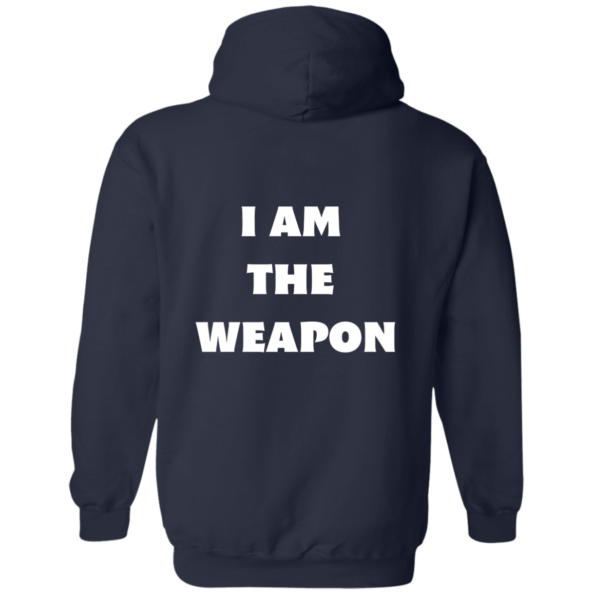 I Am The Weapon Pullover Hoodie Unisex