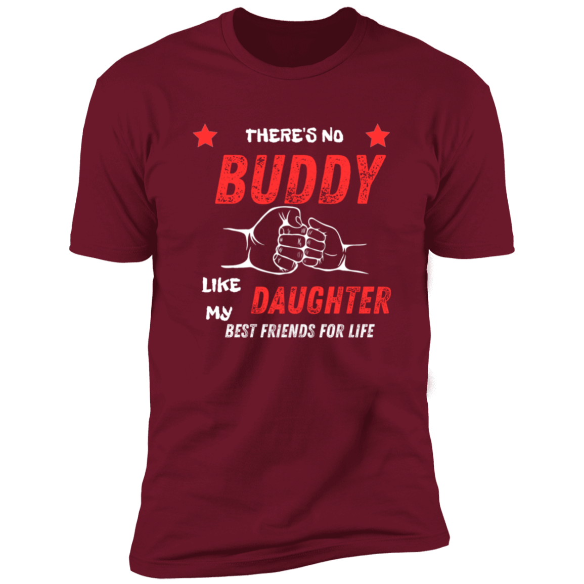 There's No Buddy like my Daughter/ Premium Short Sleeve Tee