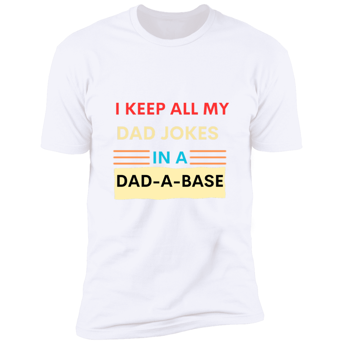 I Keep all My Dad Jokes / Premium Short Sleeve Tee