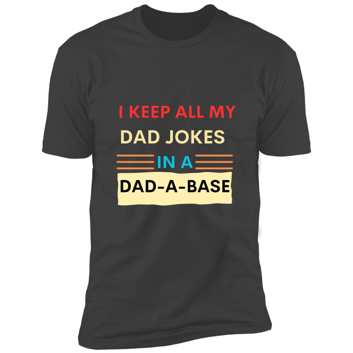 I Keep all My Dad Jokes / Premium Short Sleeve Tee