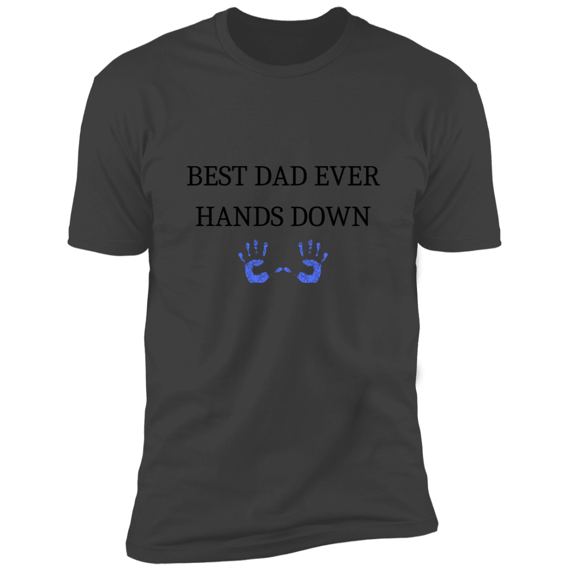 Best Dad Ever Hands Down / Extremely Soft  Premium Short Sleeve Tee