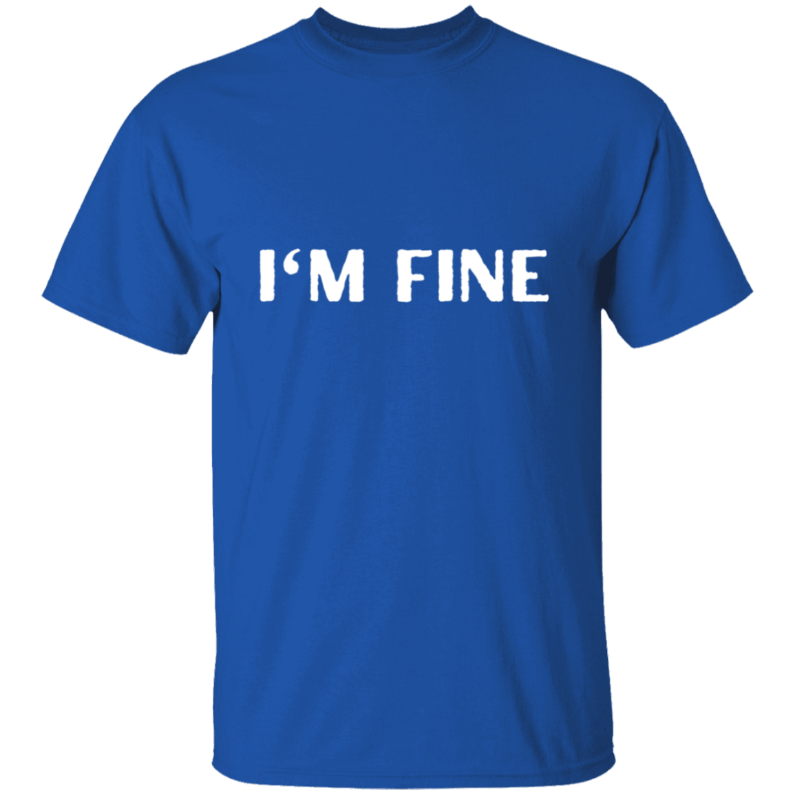 Men's ~ I'm Fine /Fun T-Shirt