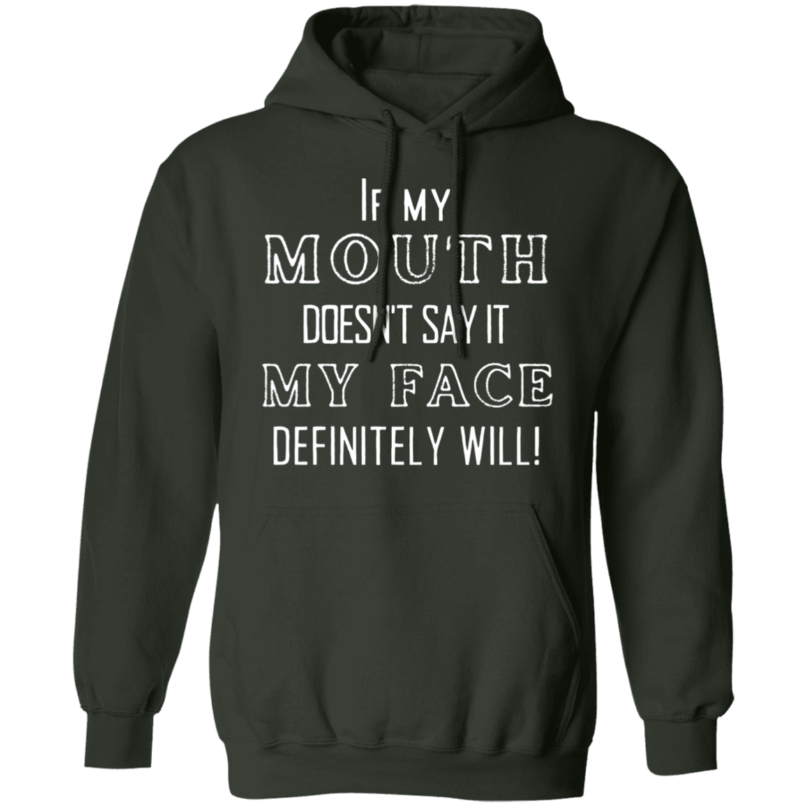 My Mouth- My face Humor Hoodie Gift Fun Pullover Hoodie Birthday Gift