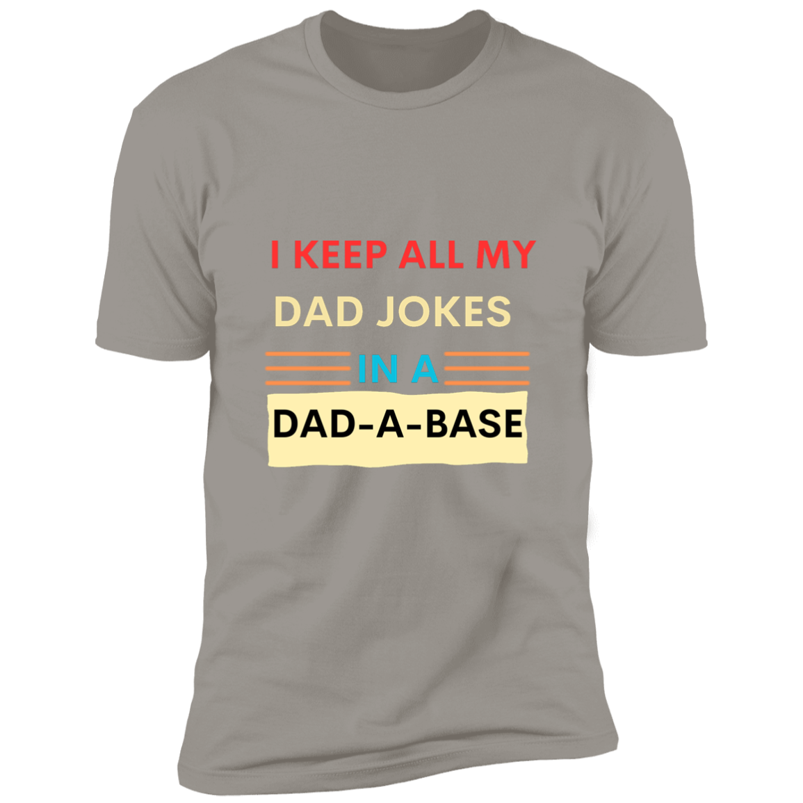 I Keep all My Dad Jokes / Premium Short Sleeve Tee