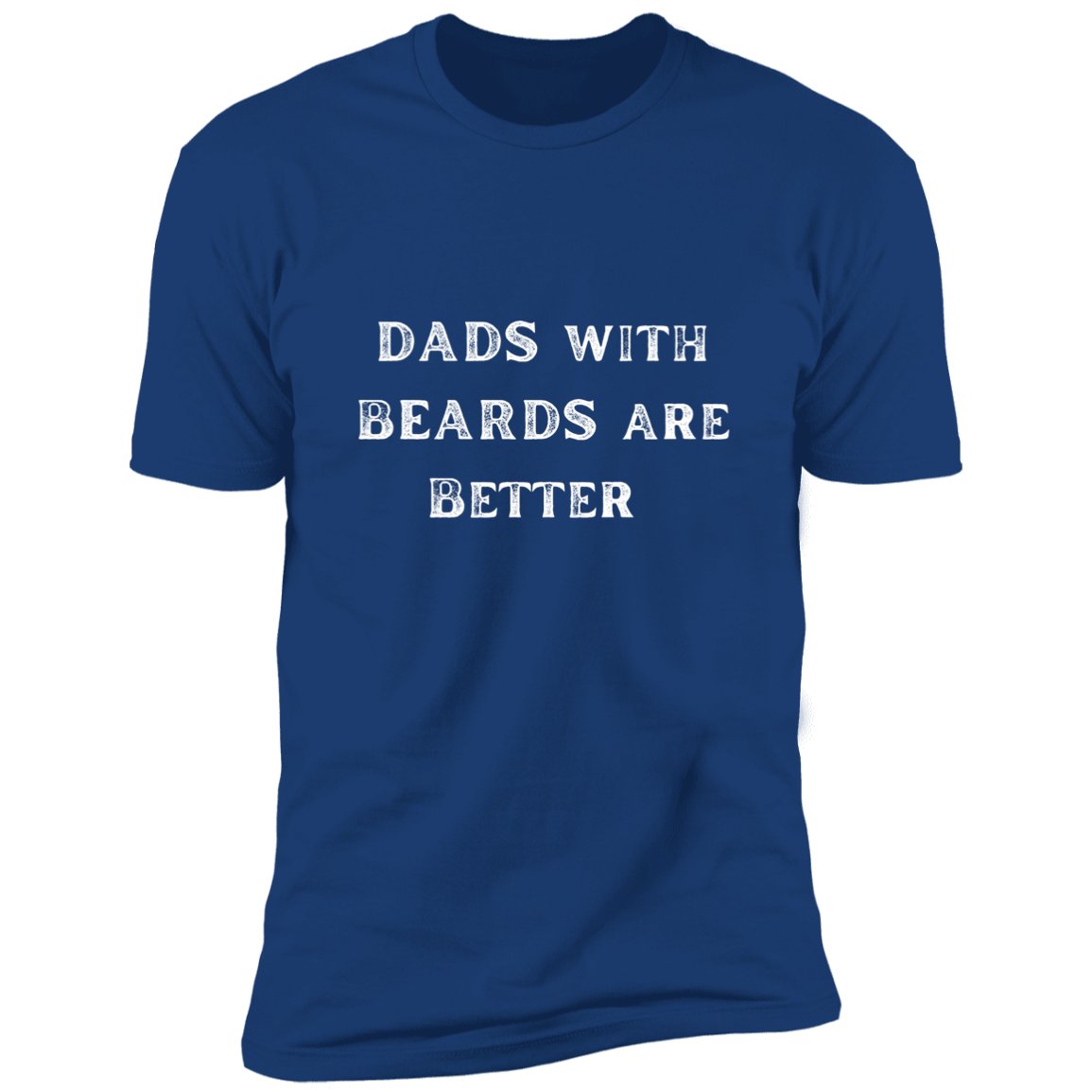 Dads with Beards are Better/Premium Short Sleeve Tee