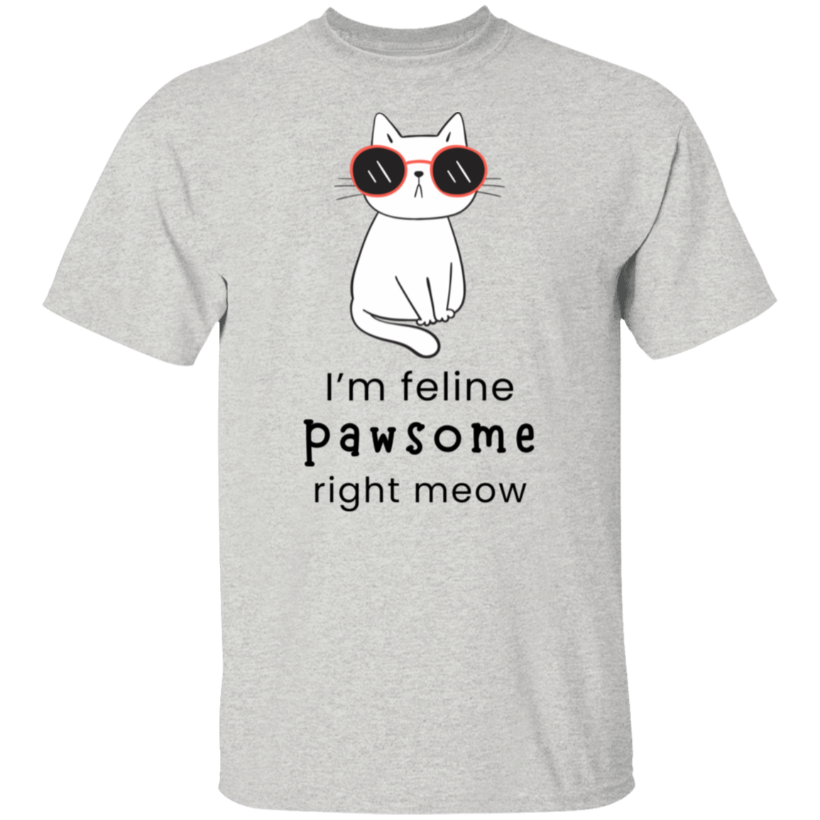 Cat Lovers Ladie's Feline Pawsome Right Meow T-shirt