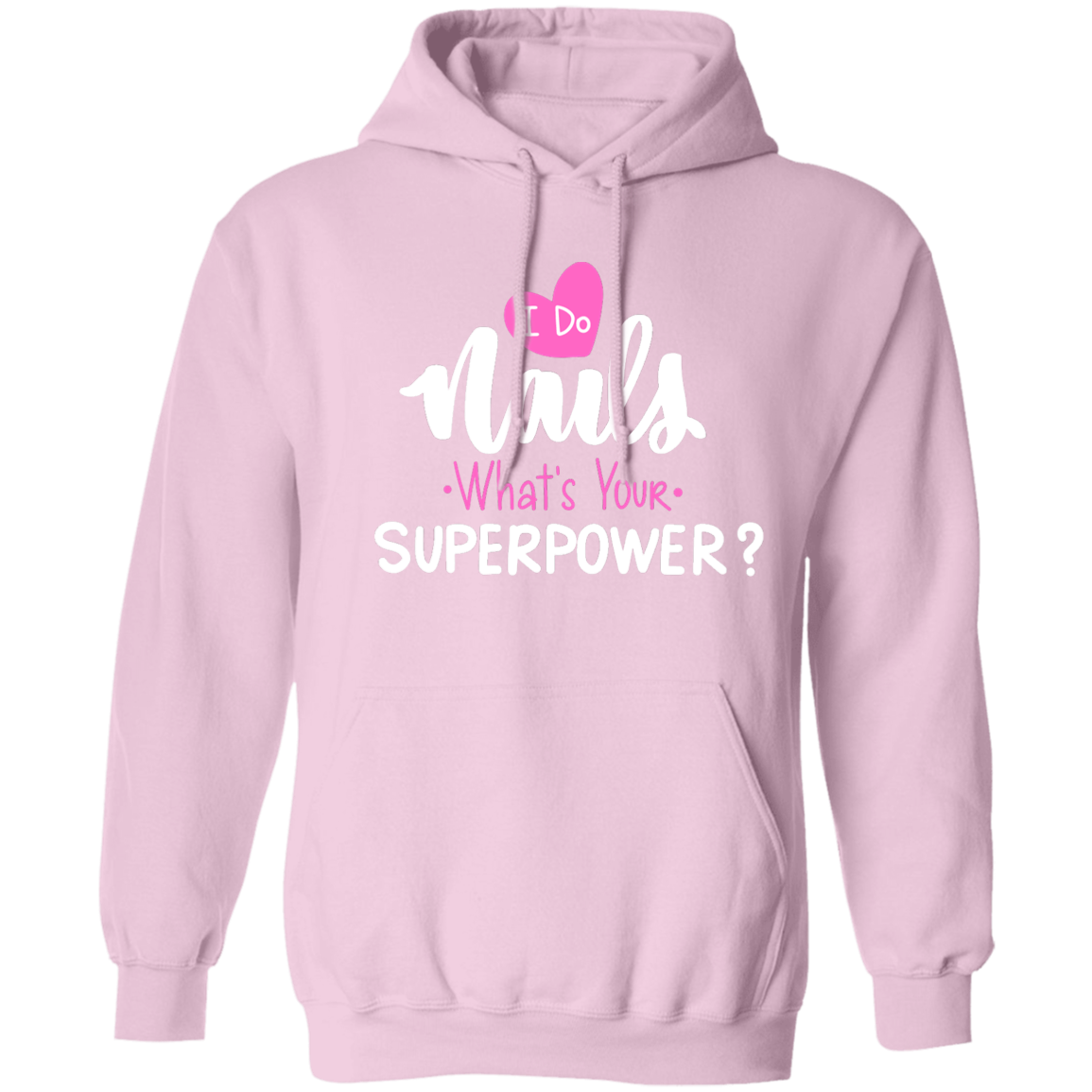 I Do Nails SUPERPOWER Pullover Hoodie