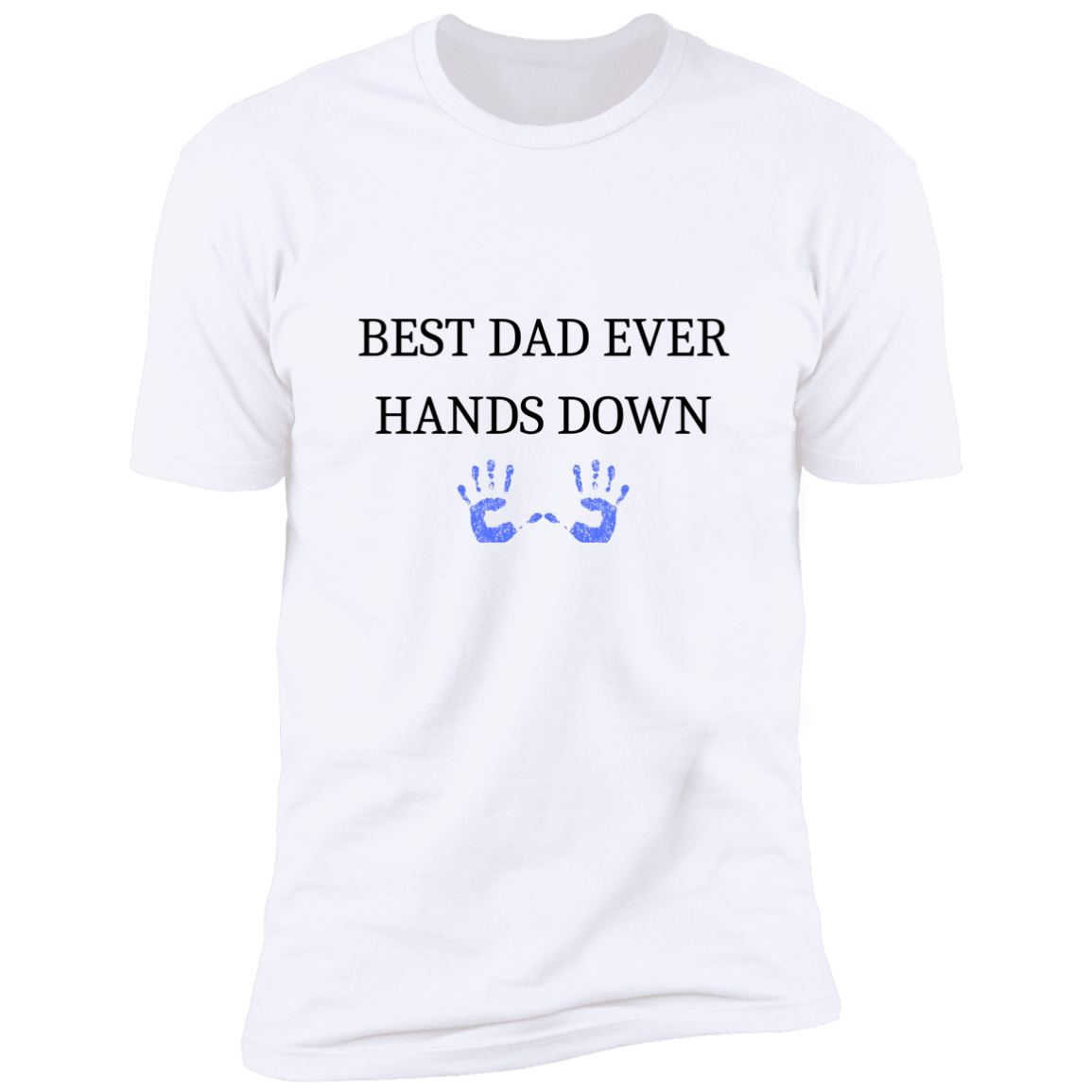 Best Dad Ever Hands Down / Extremely Soft  Premium Short Sleeve Tee