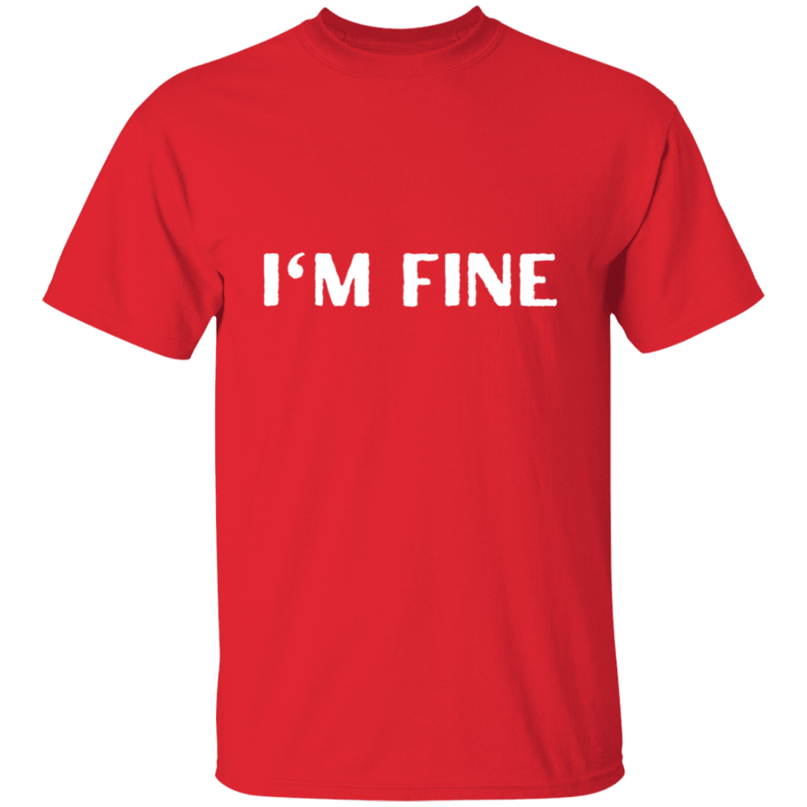 Men's ~ I'm Fine /Fun T-Shirt