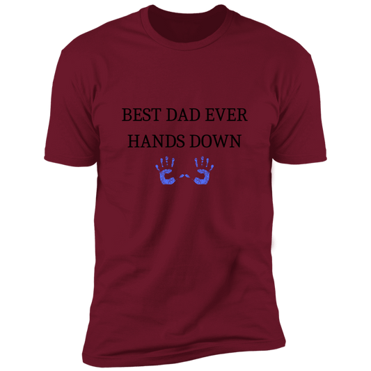 Best Dad Ever Hands Down / Extremely Soft  Premium Short Sleeve Tee