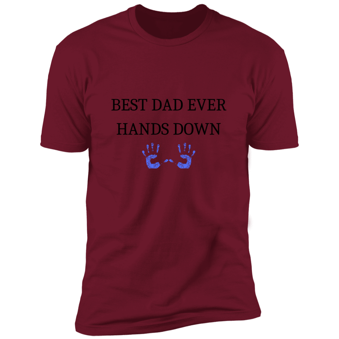 Best Dad Ever Hands Down / Extremely Soft  Premium Short Sleeve Tee