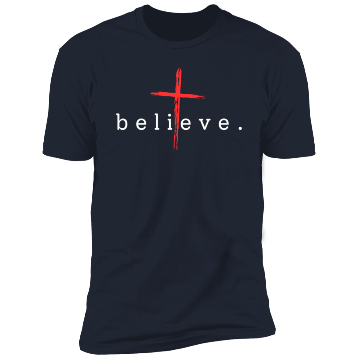 Believe ~Christian Faith Short Sleeve T-Shirt