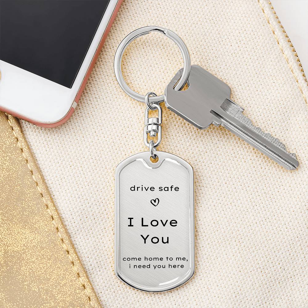 Drive Safe need you here Keychain, Gifts for Her, Gifts for Him