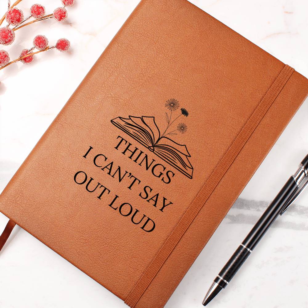 Things I can't say out loud - Journal,  Journaling Gifts, Gifts for Her