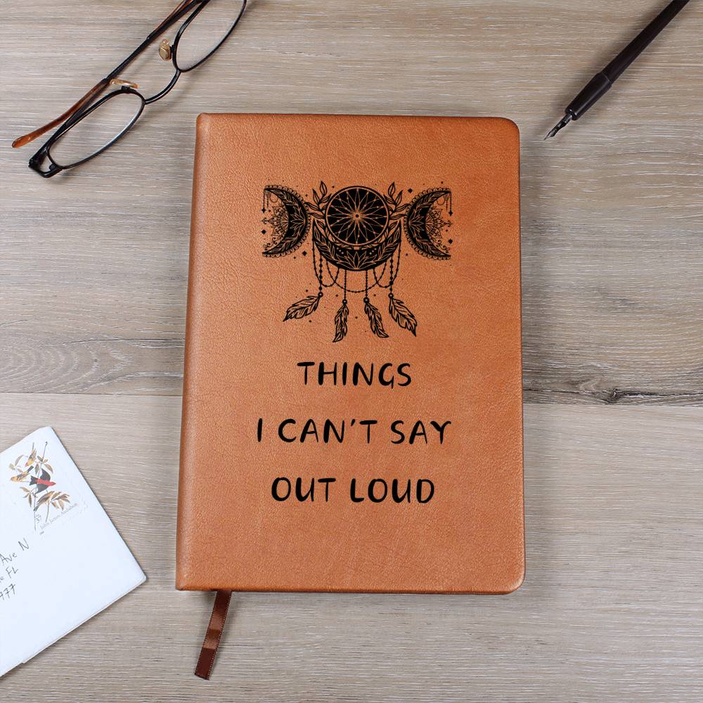 Things I can't Say Out Loud Journal Notebook,  Custom Journal Notebook, Gift For Her, Mom, Daughter