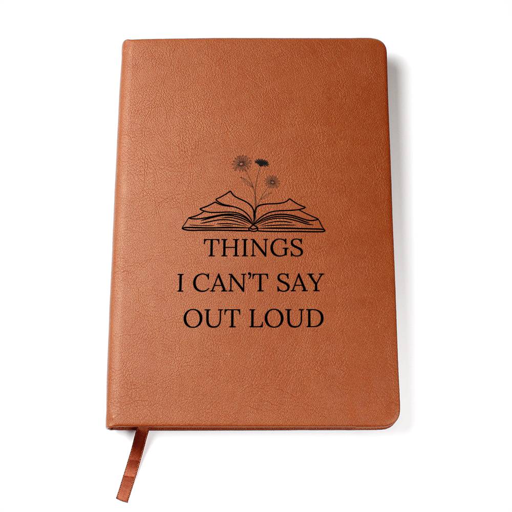 Things I can't say out loud - Journal,  Journaling Gifts, Gifts for Her