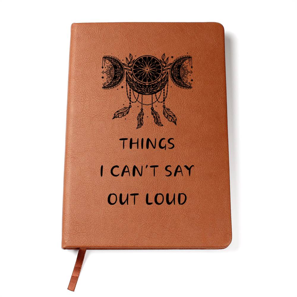 Things I can't Say Out Loud Journal Notebook,  Custom Journal Notebook, Gift For Her, Mom, Daughter