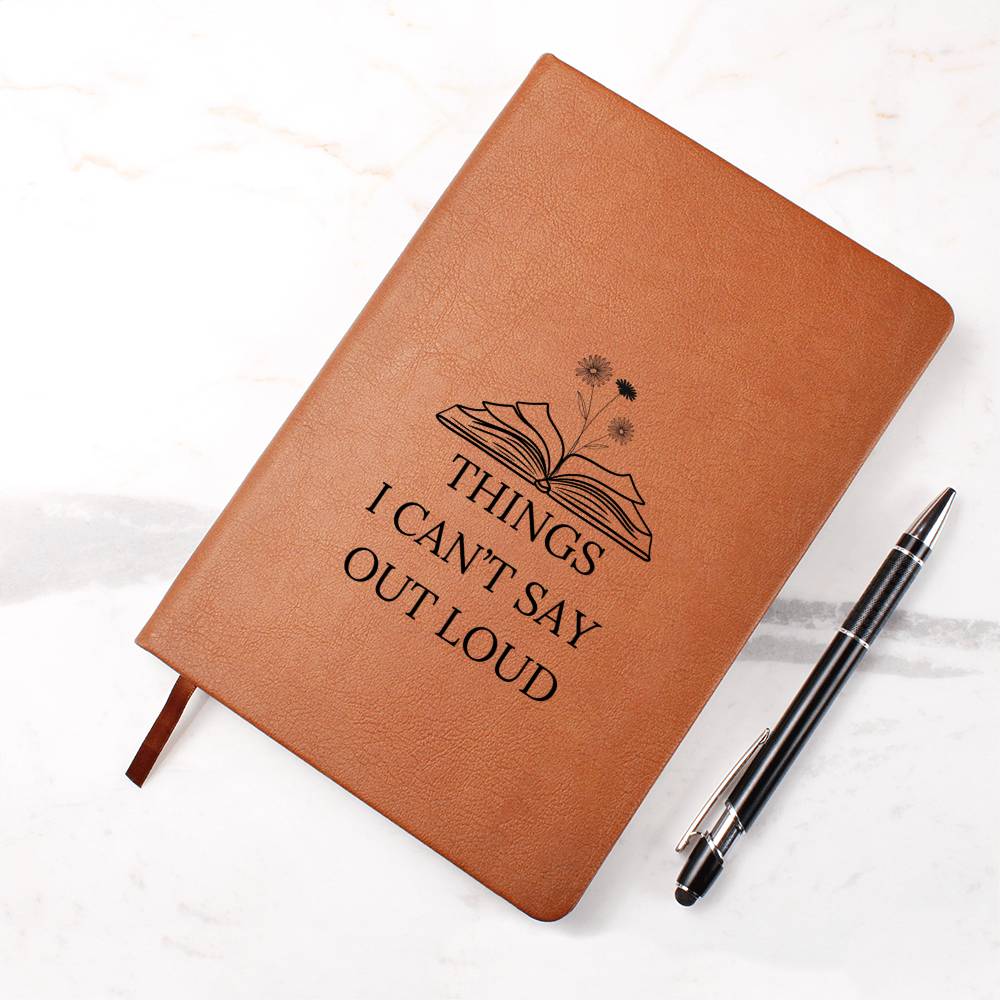 Things I can't say out loud - Journal,  Journaling Gifts, Gifts for Her